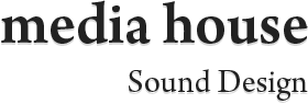 media house sound Design